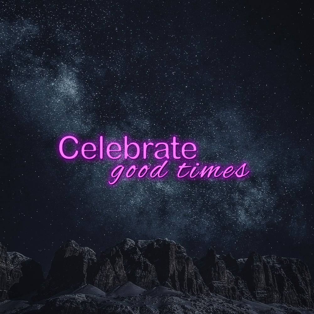 Celebrate Good Times LED Neon Sign - Made in London Neon Signs - Planet Neon