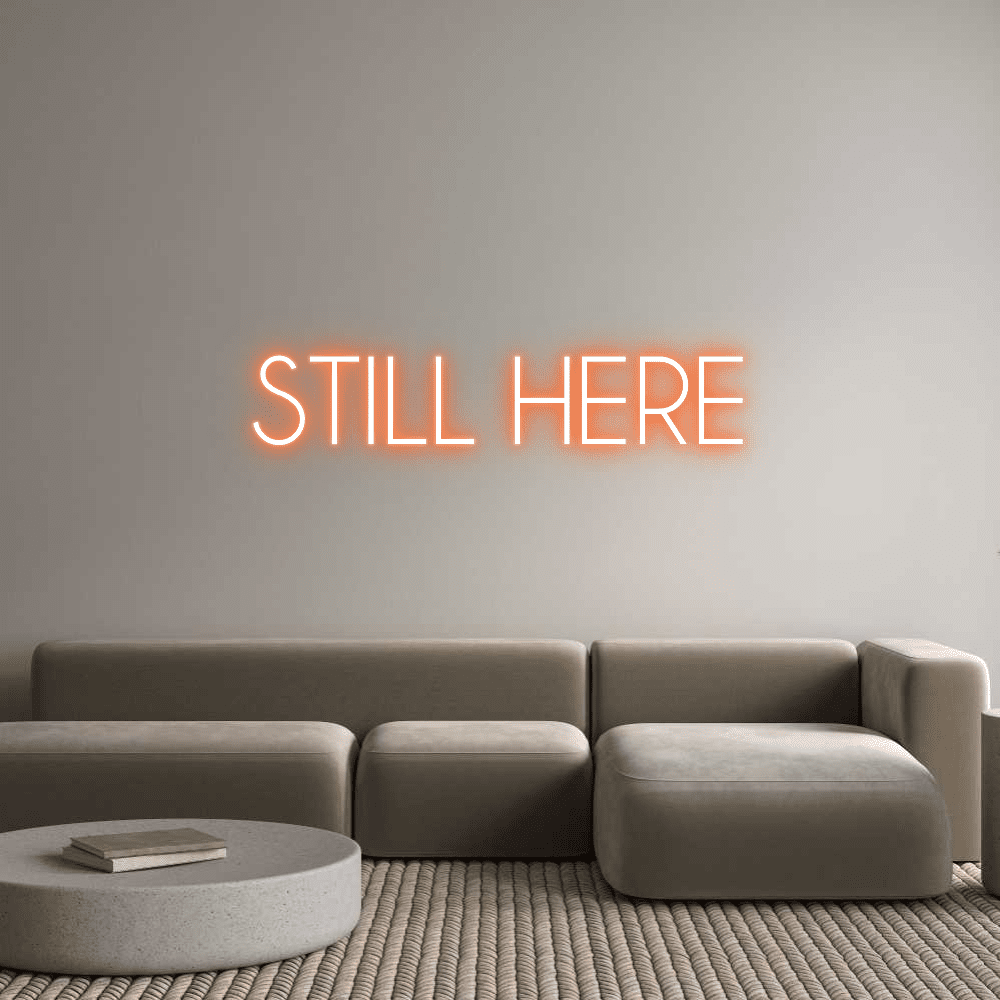 Custom Neon Sign Online Editor STILL HERE - Planet Neon