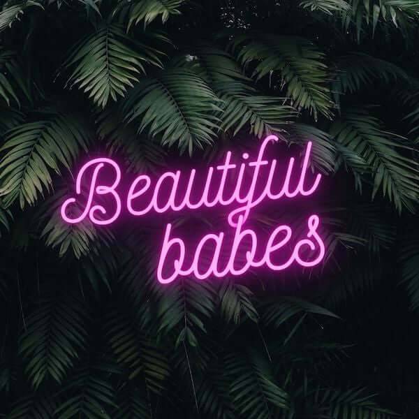 Beautiful Babes LED Neon Sign - Made in London Inspirational Neon Signs - Planet Neon
